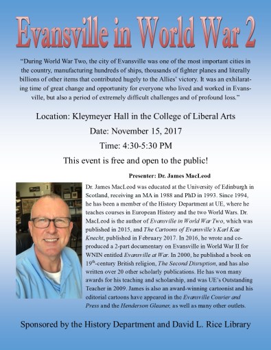 Professor of History at the University of Evansville, Dr. James MacLeod, is speaking about Evansville in World War 2 on November 15, 2017.