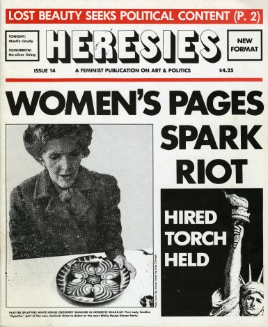 This is the front page of Issue 14 of "Heresies Magazine": Lost beauty seeks political content (p. 2). Tonight: Mostly cloudy. Tomorrow: No silver lining. Women's pages spark riot! Hired Torch held!