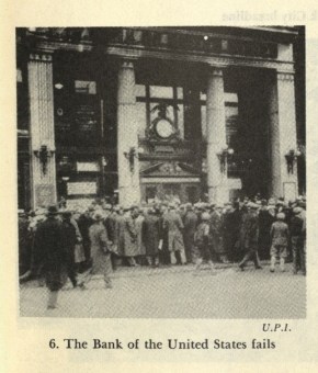 The Bank of the United States fails.          Source: Leuchtenburg, William E. Franklin D. Roosevelt and the New Deal, 1932-1940.